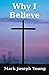 Why I Believe
