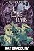 The Long Rain by Ray Bradbury The Long Rain by Ray Bradbury