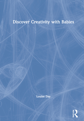 Discover Creativity with Babies (Hardcover)
