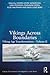 Vikings Across Boundaries: Viking-Age Transformations – Volume II (Culture, Environment and Adaptation in the North)