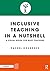 Inclusive Teaching in a Nutshell by Rachel Cosgrove
