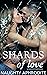 Shards Of Love by Naughty A.