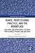 Dance, Professional Practice, and the Workplace by Angela Pickard