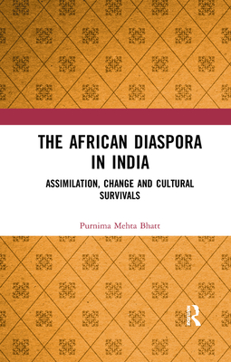 The African Diaspora in India: Assimilation, Change and Cultural Survivals