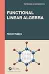 Functional Linear Algebra (Textbooks in Mathematics)