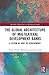 The Global Architecture of Multilateral Development Banks (Routledge Explorations in Development Studies)