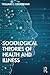 Sociological Theories of Health and Illness by William C. Cockerham
