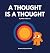 A Thought is a Thought