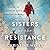 Sisters of the Resistance by Christine Wells
