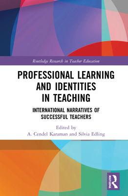 Professional Learning and Identities in Teaching (Routledge Research in Teacher Education)