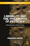 Liminality and the Philosophy of Presence (Contemporary Liminality)