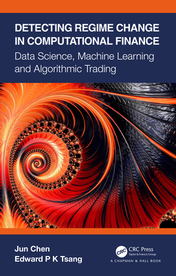 Detecting Regime Change in Computational Finance: Data Science, Machine Learning and Algorithmic Trading (Hardcover)