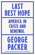 Last Best Hope: America in Crisis and Renewal