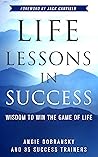 Life Lessons in Success: Wisdom to Win the Game of Life
