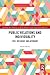 Public Relations and Individuality: Fate, Technology and Autonomy (Routledge New Directions in PR & Communication Research)