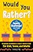 Would You Rather? Family Challenge! Edition: Hilarious Scenarios & Crazy Competition for Kids, Teens, and Adults