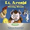 Lt. Arnold and the Case of the Missing Biscuit Lt. Arnold and the Case of the Missing Biscuit