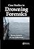 Case Studies in Drowning Forensics
