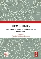 Cosmotechnics: For a Renewed Concept of Technology in the Anthropocene