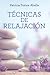 Técnicas de relajación / Relaxation Techniques (Spanish Edition)