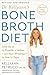 Dr. Kellyann's Bone Broth Diet: Lose Up to 15 Pounds, 4 Inches-and Your Wrinkles!-In Just 21 Days