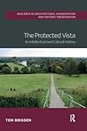 The Protected Vista (Routledge Research in Architectural Conservation and Historic Preservation)
