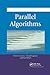 Parallel Algorithms (Chapman & Hall/CRC Numerical Analysis and Scientific Computing Series)