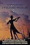 Twilight Worlds: Best of NewMyths Anthology Volume II
