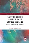 Early Childhood Curriculum in Chinese Societies (Routledge Research in Early Childhood Education)