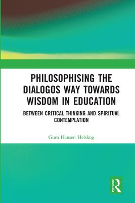 Philosophising the Dialogos Way towards Wisdom in Education (Paperback)