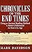 Chronicles of the End Times: Using an Ancient Reading Method to Better Understand the End of the Age