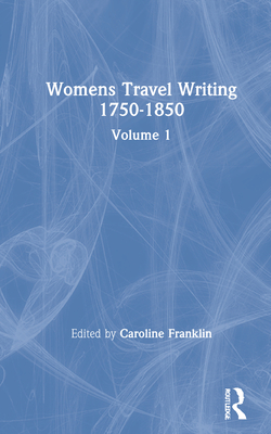 Womens Travel Writing 1750-1850: Helen Maria Williams (History of Feminism)