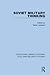 Soviet Military Thinking (Routledge Library Editions: Cold War Security Studies)