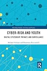 Cyber-risk and Youth: Digital Citizenship, Privacy and Surveillance (Routledge Studies in Crime and Society)