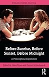 Before Sunrise, Before Sunset, Before Midnight: A Philosophical Exploration