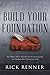 Build Your Foundation: Six Must-Have Beliefs for Constructing an Unshakable Christian Life
