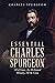 Essential Charles Spurgeon: All of Grace, an All-Around Ministry, Till He Come