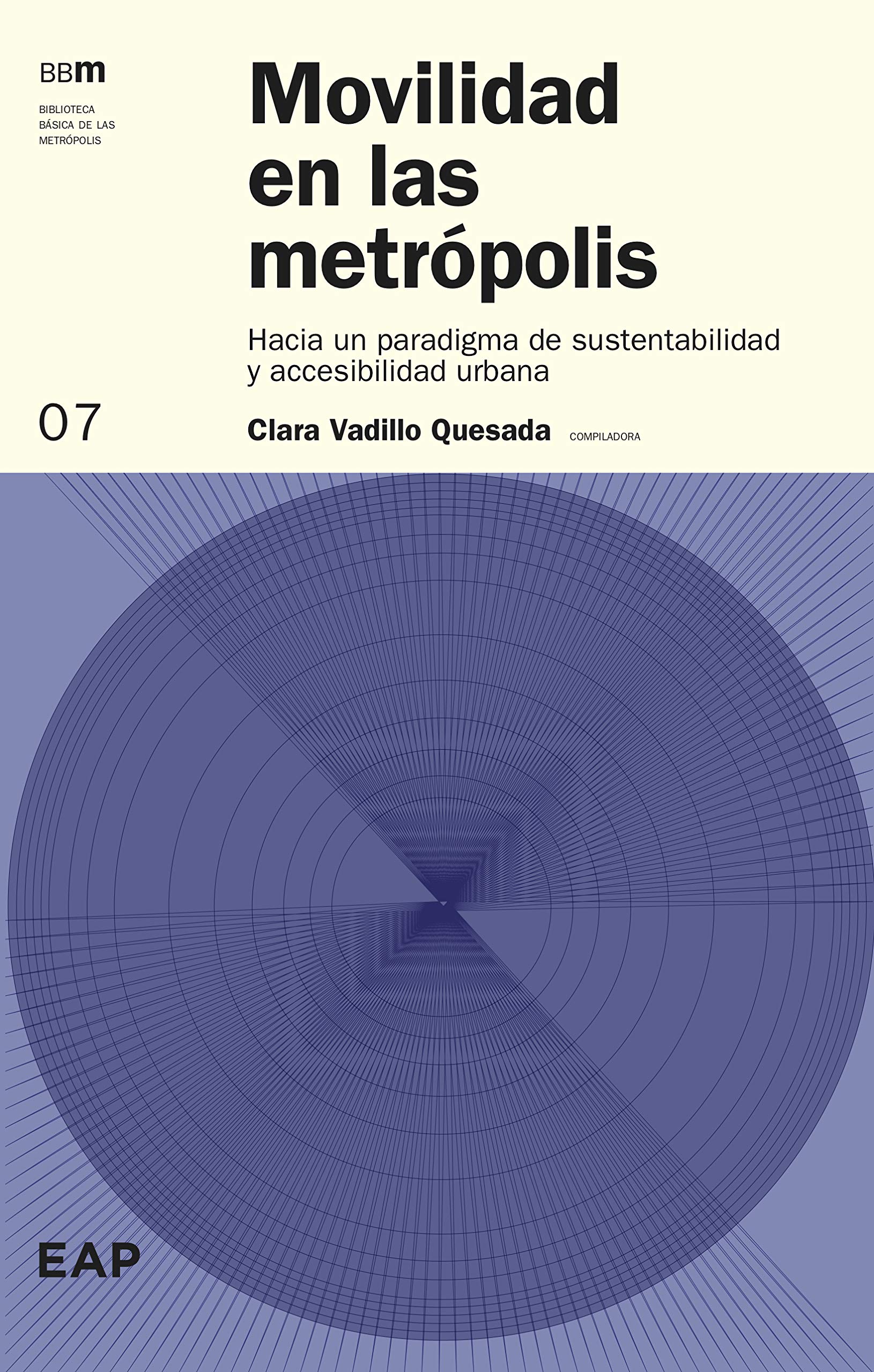 Movilidad en las metrópolis. Hacia un paradigma de sustentabilidad y accesibilidad urbana.