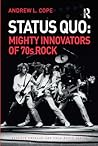 Status Quo: Mighty Innovators of 70s Rock (Ashgate Popular and Folk Music Series)