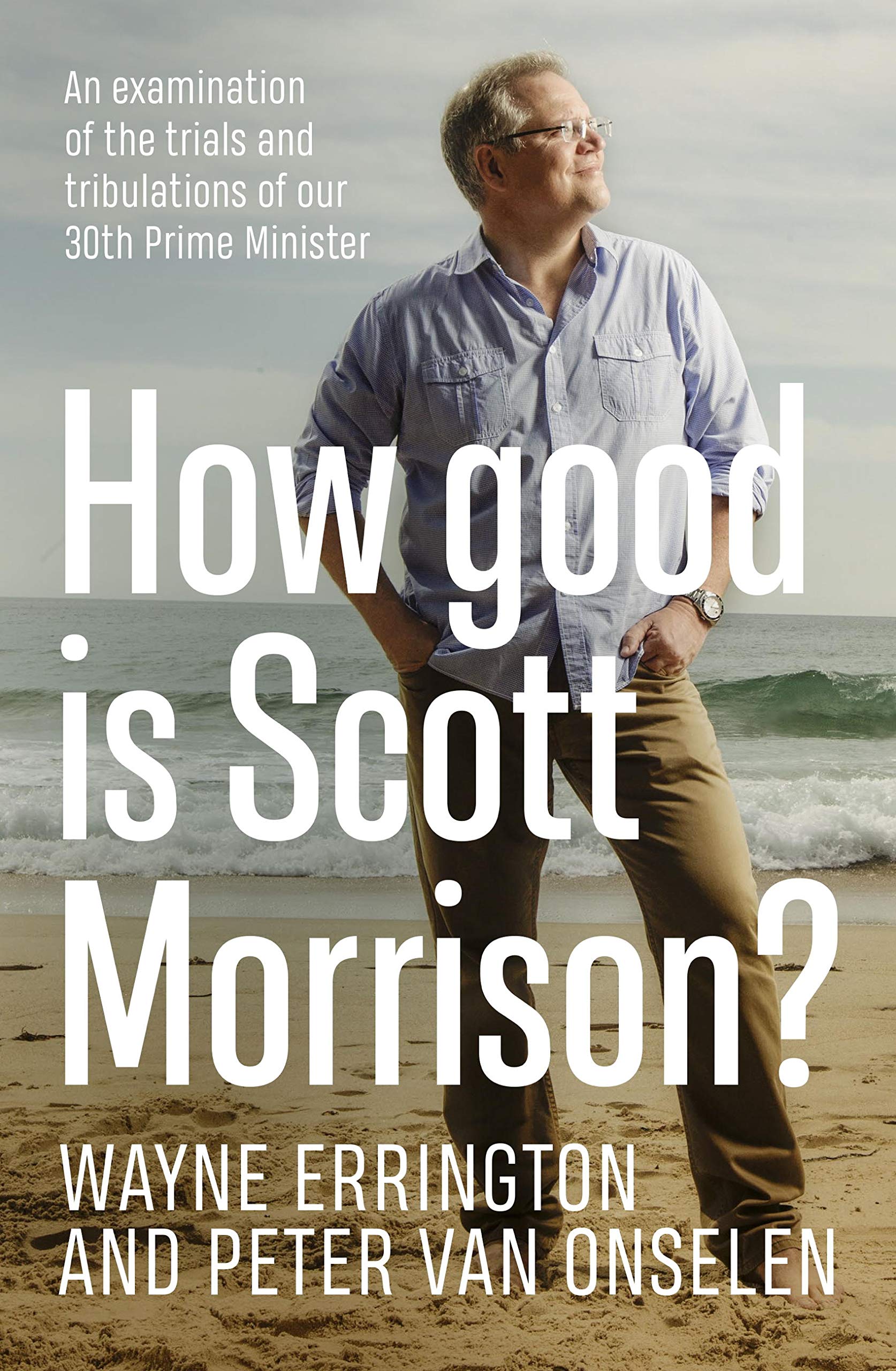 How Good is Scott Morrison? (Kindle Edition)