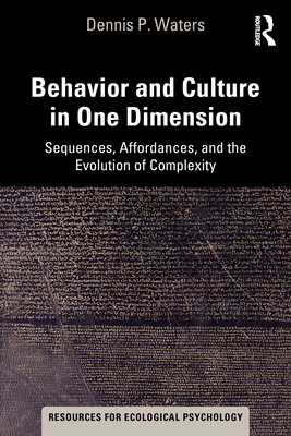 Behavior and Culture in One Dimension (Resources for Ecological Psychology Series)