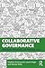 Collaborative Governance: Principles, Processes, and Practical Tools