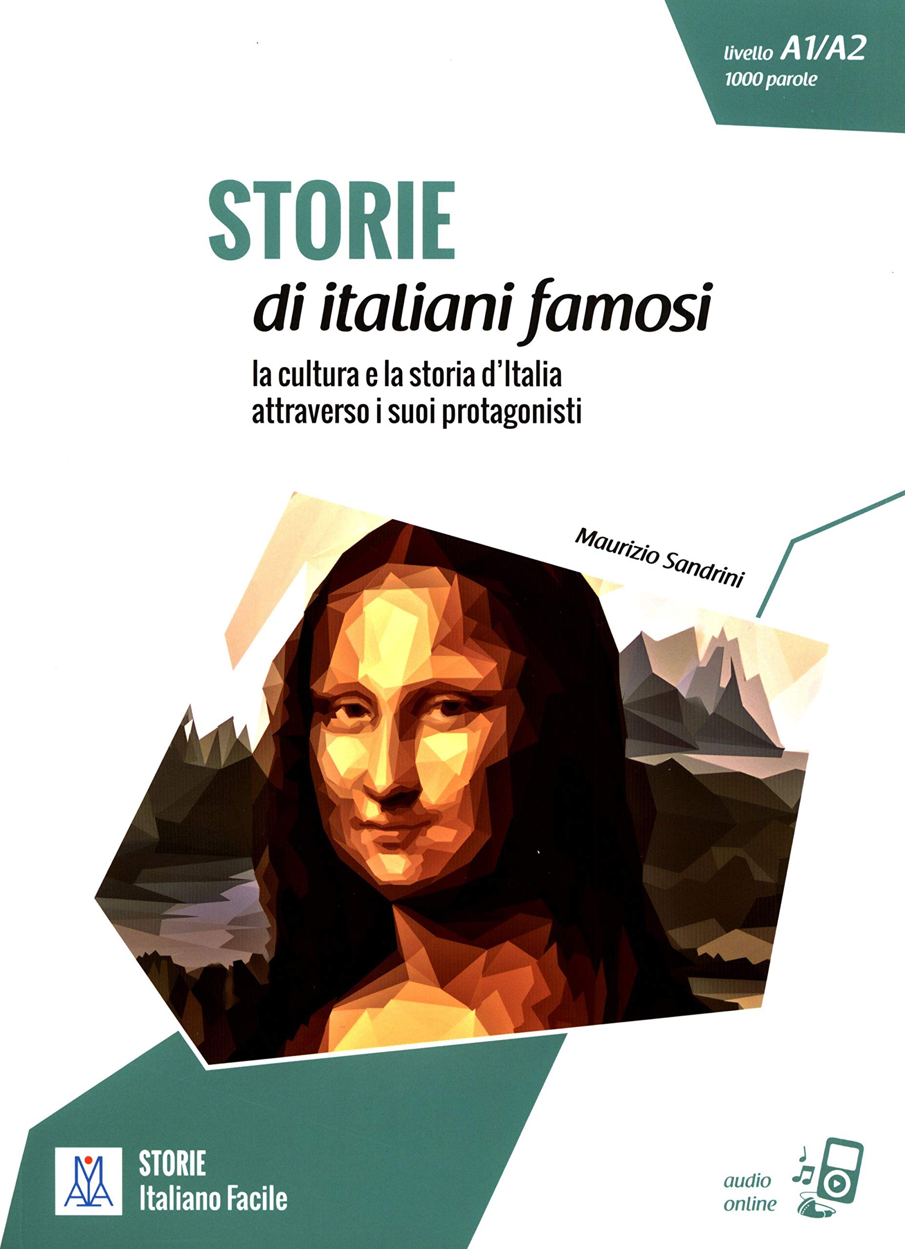 Italiano facile - STORIE: Storie di italiani famosi. Libro + online MP3 audio (Paperback)