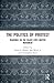 The Politics of Protest by Nadia E. Brown