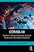 COVID-19: Volume I: Global Pandemic, Societal Responses, Ideological Solutions (The COVID-19 Pandemic Series)