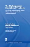 The Shakespearean International Yearbook: Volume 9: Special Section, South African Shakespeare in the Twentieth Century