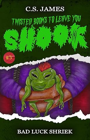 Bad Luck Shriek (Twisted Books to Leave You Shook, #3)