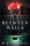 Between Walls by W.R. Gingell