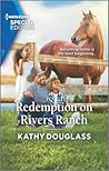 Redemption on Rivers Ranch by Kathy Douglass
