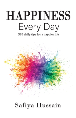Happiness Every Day: 365 daily happy tips (Islamic book)